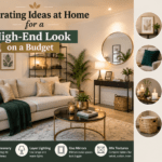 Decorating Ideas at Home for a High-End Look on a Budget