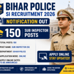 Bihar Police SI Recruitment 2026 Notification Out – Apply Online  official for 150 Sub Inspector Posts
